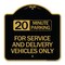Signmission 20 Minutes Parking for Service & Delivery Vehicles Only, Black & Gold Alum, 18" x 18", BG-1818-24492 A-DES-BG-1818-24492 - alternate 1